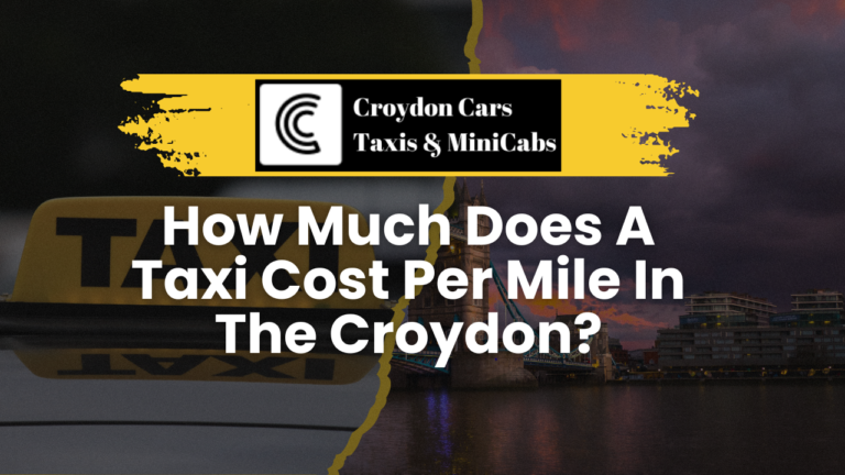 How Much Does A Taxi Cost Per Mile In The Croydon?